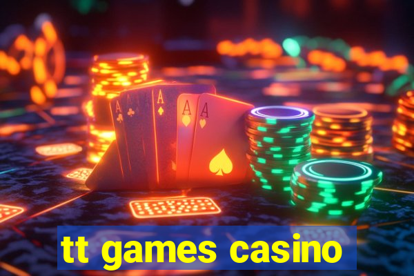 tt games casino